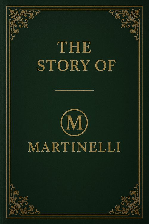 Die Geschichte von Martinelli – Vom Stil zur Legende
